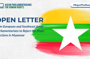 Open Letter from European and Southeast Asian Parliamentarians to Reject the Sham Elections in Myanmar