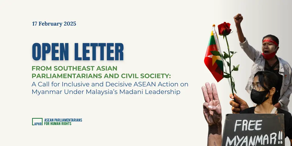 Open Letter from Southeast Asian Parliamentarians and Civil Society: A Call for Inclusive and Decisive ASEAN Action on Myanmar Under Malaysia’s Madani Leadership